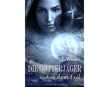 Die Götterjäger – Aus dem Exil von J. Winter