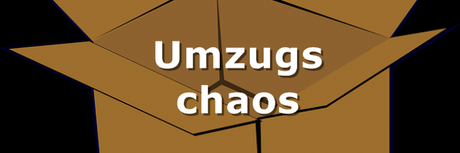 [Laberpost] Umzugs Chaos