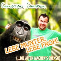 Christian Camper - Lebe Munter, Lebe Froh (Die Affen Machens Ebenso)