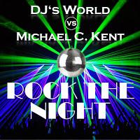 DJ's World vs.Michael C. Kent - Rock The Night